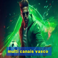 multi canais vasco